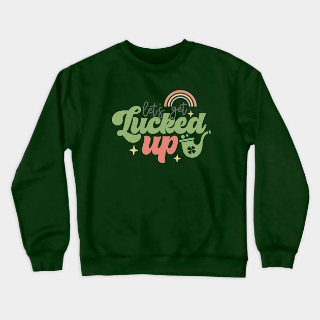 Let's Get Lucked Up Crewneck Sweatshirt by Unified by Design